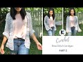 Crochet Cardigan Tutorial : Bead Stitch Cardigan ( FREE Pattern XS-XXL ) - Part 2