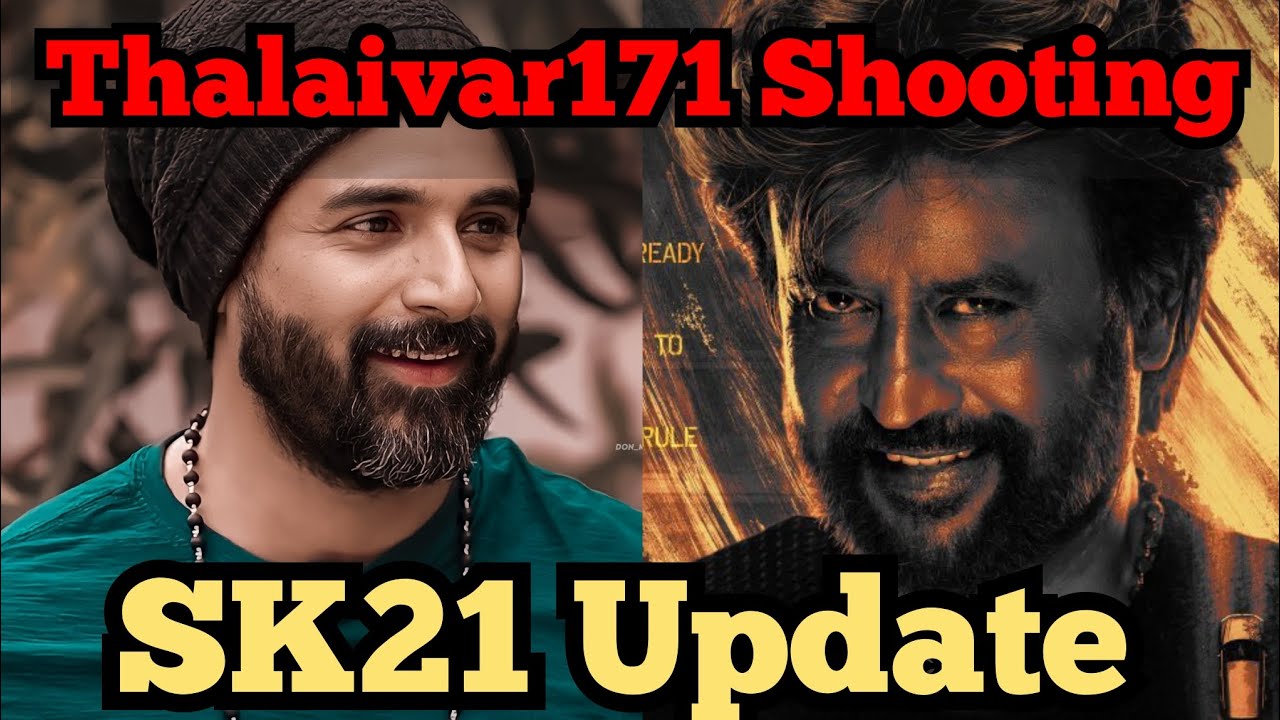 SK21 Update|Thalaivar171 Shooting Update