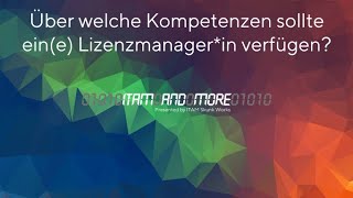 Über welche Kompetenzen sollte ein(e) Lizenzmanager*in verfügen? screenshot 4