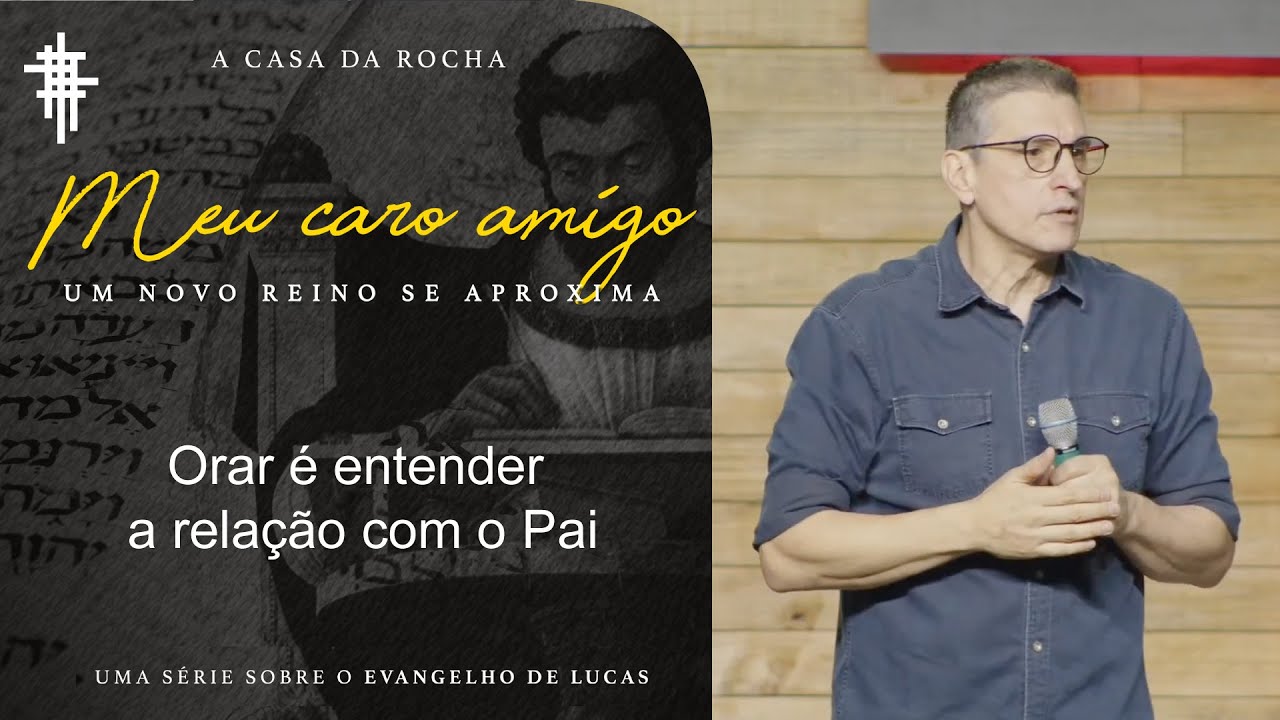 #38 - Orar é entender a relação com o Pai - Zé Bruno - Meu Caro Amigo