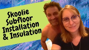 Skoolie Subfloor Installation | How to Insulate Furring Strips using E.H.P. Rollboard | Vlog 10