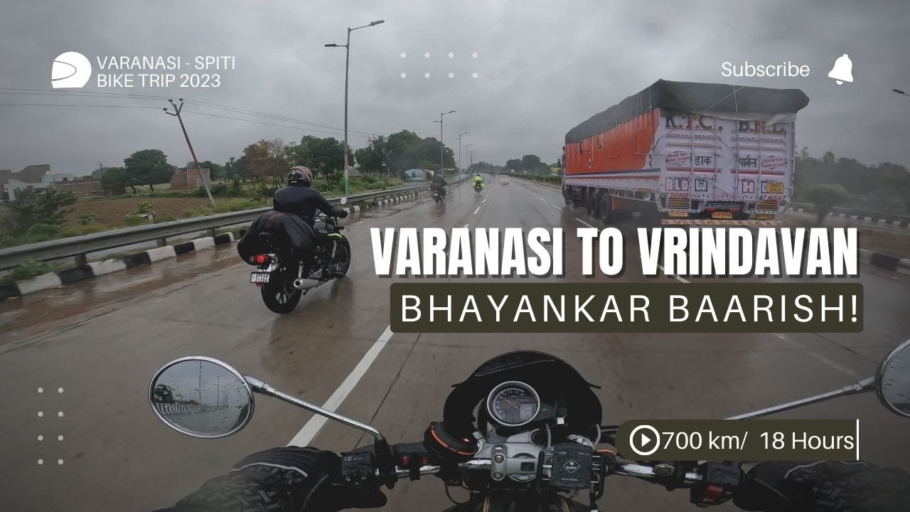 Varanasi To Spiti Bike Trip 2023 || Day 1 || Varanasi To Vrindavan In Heavy Rain || 666 KM, 18 Hours