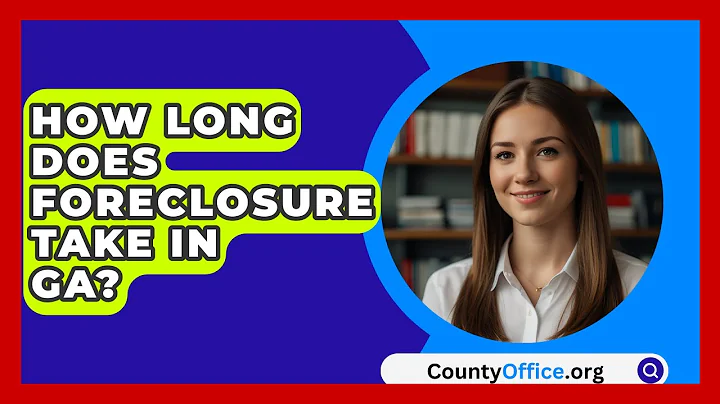 How Long Does Foreclosure Take In GA? - CountyOffice.org