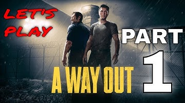 A WAY OUT Gameplay Walkthrough Part 1 FULL GAME  Literally the Best CO-OP game ever.