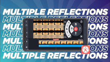 Multiple Reflections Effect in Kinemaster | Tutorial | Dimensional Mirrors Effect