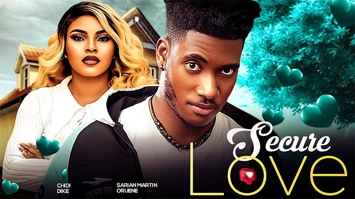 SECURE LOVE (New Movie) CHIDI DIKE, SARIAN MARTIN 2024 NIGERIAN NOLLYWOOD ROMANTIC MOVIE