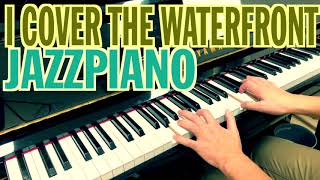 I Cover The Waterfront (1933 song) - Jazz Piano Solo