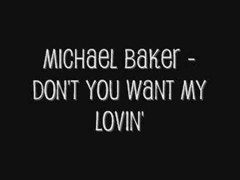 Michael Baker - Don't You Want My Lovin'