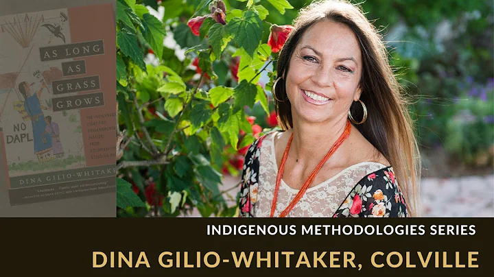 Indigenous Methodologies: Dina Gilio-Whitaker