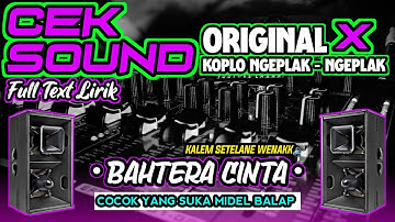 CEK SOUND KALEM GLERR🔊BAHTERA CINTA ORIGINAL Dan KOPLO NGEPLAK - NGEPLAK🎶