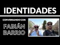 Conversando con Fabián Barrio - Identidades