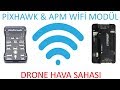 (Hekzakopter Yapımı 15) Pixhawk & Apm uçuş kartına wifi modüle entegrasyonu (TCP Bağlantısı)