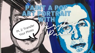 Pop Art Portrait using Acrylic Paints, Pt. 2: Transfer to Canvas screenshot 3