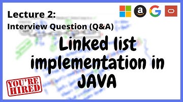 Technical Interview: Part 2: Introduction to linked list: Implementation (JAVA)