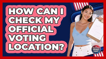 How Can I Check My Official Voting Location?