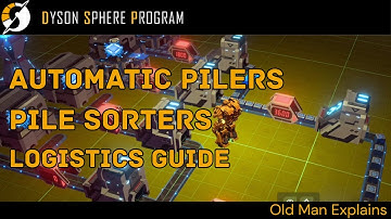 Dyson Sphere Program: Automatic Pilers and Pile Sorters