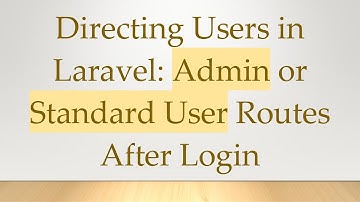 Directing Users in Laravel: Admin or Standard User Routes After Login