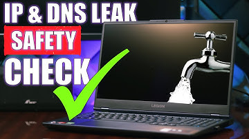 HOW TO CHECK FOR IP & DNS LEAKS INTERNET SAFETY