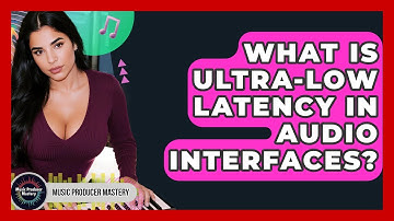 What Is Ultra-low Latency In Audio Interfaces? - Music Producer Mastery