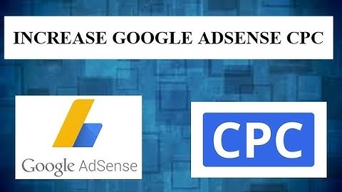 How to increase Google Adsense CPC 2017