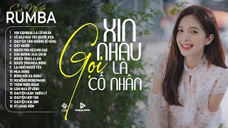 XIN GỌI NHAU LÀ CỐ NHÂN - Ca Nhạc Rumba CỰC HÓT 2024, ÁNH NGUYÊN Cover Làm Tan Chảy Triệu Con Tim