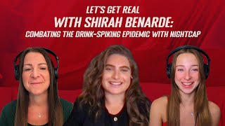 Let's Get Real with Shirah Benarde: Combating the Drink-Spiking Epidemic with NightCap