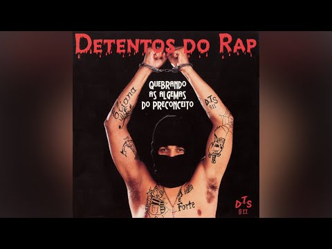 Detentos do Rap - Quebrando As Algemas do Preconceito (Álbum Completo)
