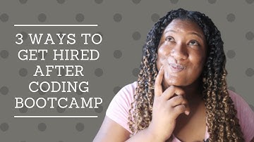 3 Ways To Get Hired After Code Bootcamp