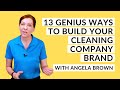 13 Genius Ways to Build Your Cleaning Company Brand with Angela Brown