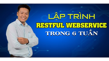Lập trình Restful Webservice trong 6 tuần - Khóa học Lập Trình & CNTT (Ngôn ngữ lập trình)