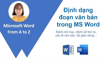 Định dạng đoạn văn bản trong MS Word - Học MS Word từ A  đến Z
