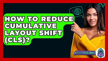 How To Reduce Cumulative Layout Shift (CLS)? - Next LVL Programming