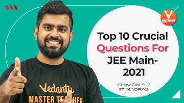Top 10 Crucial Questions For JEE Main 2021 August 🔥 | IIT JEE Maths | Vedantu Enthuse | Shimon Sir