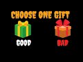 Choose One gift 🎁 Good 👍 vs Bad 👎