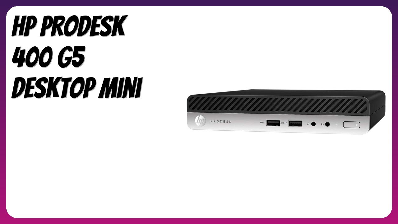 REVIEW (2026): HP ProDesk 400 G5 Desktop Mini. Features - YouTube