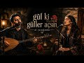 Gül Ki Güller Açsın Al Yanağında Cover Erkek Kadın Düet Erolsvrr 