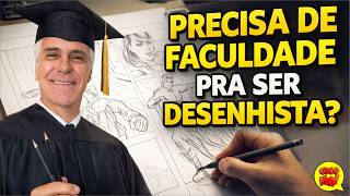 PRECISA fazer FACULDADE pra ser DESENHISTA?