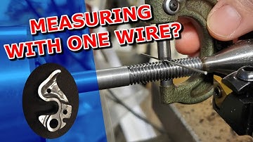 Can You Measure Threads With Only One Wire?