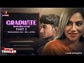 Graduate with first class  part  02  official trailer  releasing on  26th april  atrangii app