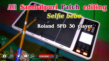 Roland SPD 30 Sambalpuri Patch Editing video  CG Odia Patch player  Amar Octapad  Gokul Rathia