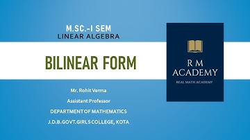 Lec 4.2 || Bilinear form || Linear Algebra || M.Sc.-I sem || UOK || JDB || GCK || Rohit Verma ||