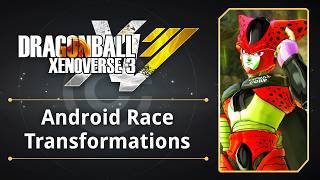 DRAGON BALL XENOVERSE 3 - Android CAC Awoken Skills & Customization...