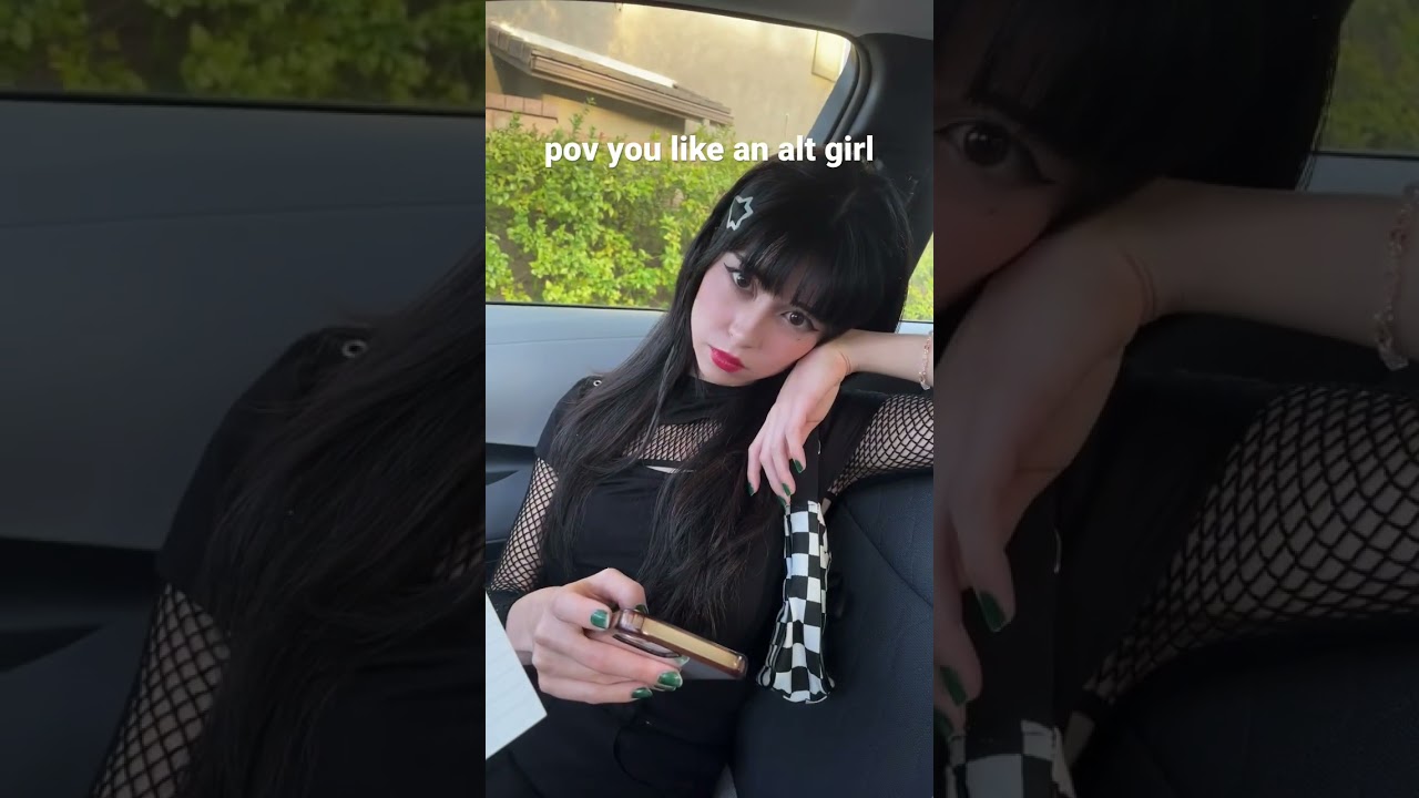 POV you like an alt girl…