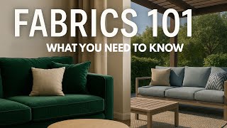 Fabrics 101: How to Choose the Best Fabric for Indoors & Outdoors