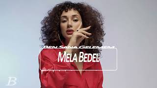 Mela Bedel - Ben Sana Gelemem ( Burak Yılmaz Remix )