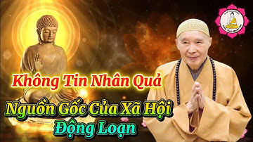 Không Tin Nhân Quả Nguồn Gốc Của Xã Hội Động Loạn_ Hoà Thượng Tịnh Không Giảng| Kênh Thích Nhuận Hoá