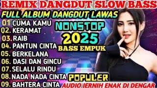 MANTAP ‼️DANGDUT REMIX FULL ALBUM TRANDING 2025 |SPESIAL WEEKEND| ENAK SAMBIL SANTAI 🔊🔥🎧