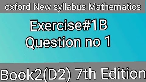 New syllabus Mathematics book2 (D2) Exercise # 1B   Question no 1