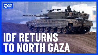 Israel Army Returns To North Gaza As IDF Clashes With Palestinians | 10 News First