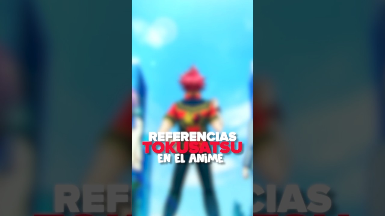 REFERENCIAS TOKUSATSU EN EL ANIME PARTE 2 #tokusatsu #anime #isekai #redranger #vtuber #supersentai